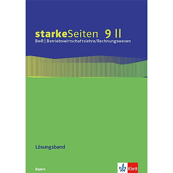 starkeSeiten BwR - Betriebswirtschaftslehre/Rechnungswesen. Ausgabe für Bayern Realschule ab 2019 / starkeSeiten BwR - Betriebswirtschaftslehre/Rechnungswesen 9 II. Ausgabe Bayern Realschule