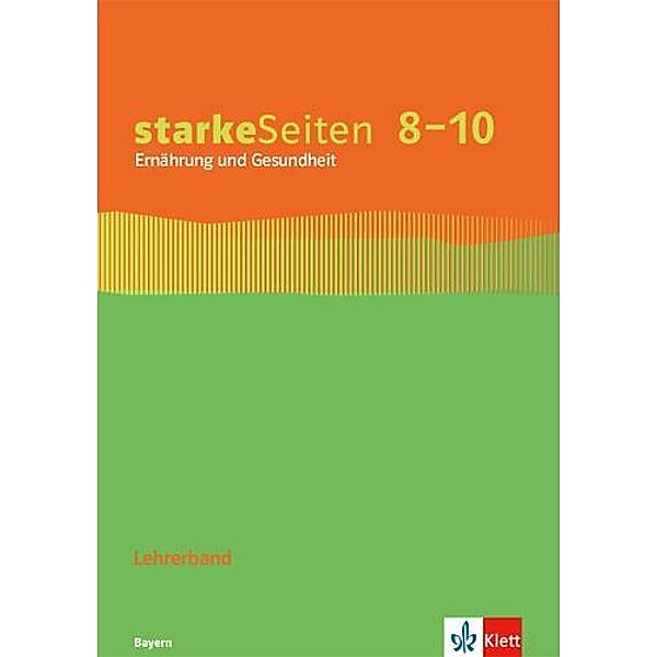 starkeSeiten Ernährung und Gesundheit 8-10. Handreichungen für den Unterricht Klasse 8-10. Ausgabe Bayern