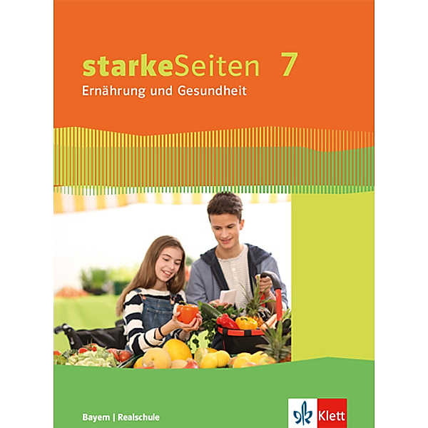 starkeSeiten Ernährung und Gesundheit, Ausgabe Bayern / 7. Schuljahr, Schülerbuch