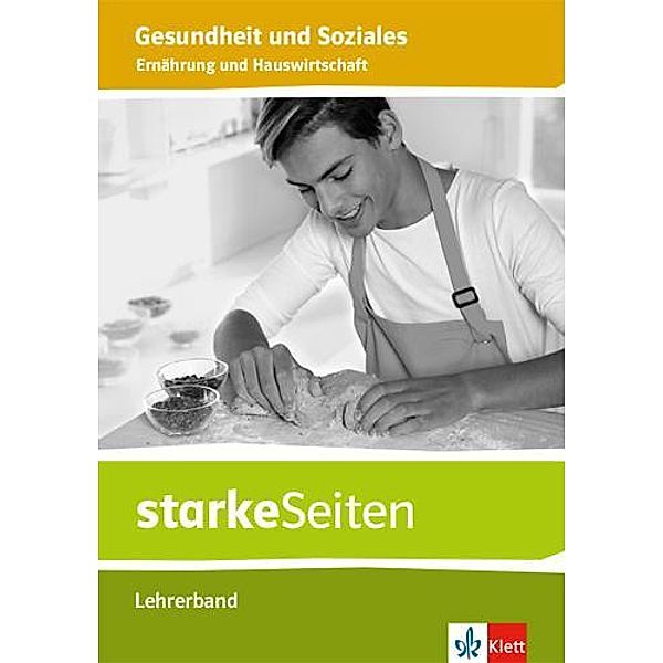 starkeSeiten Gesundheit und Soziales. Ernährung und Hauswirtschaft. Ausgabe Niedersachsen. Lehrerband ab Klasse 9