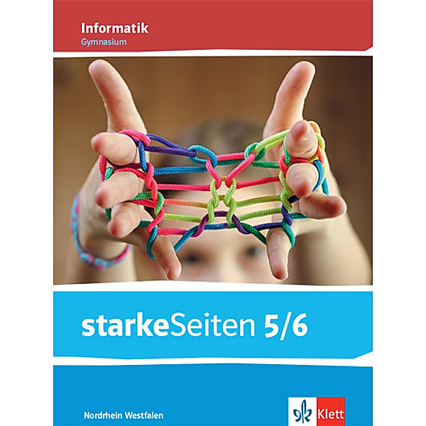 starkeSeiten Informatik. Ausgabe für Nordrhein-Westfalen ab 2021 / starkeSeiten Informatik 5/6. Ausgabe Nordrhein-Westfalen Gymnasium