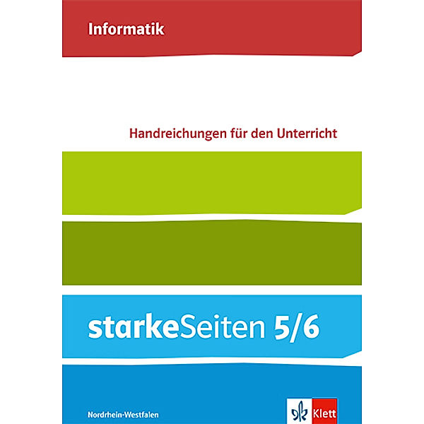 starkeSeiten Informatik. Ausgabe für Nordrhein-Westfalen ab 2021 / starkeSeiten Informatik 5/6. Ausgabe Nordrhein-Westfalen