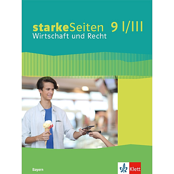 starkeSeiten Wirtschaft und Recht / starkeSeiten Wirtschaft und Recht 9 I/III. Ausgabe Bayern Realschule