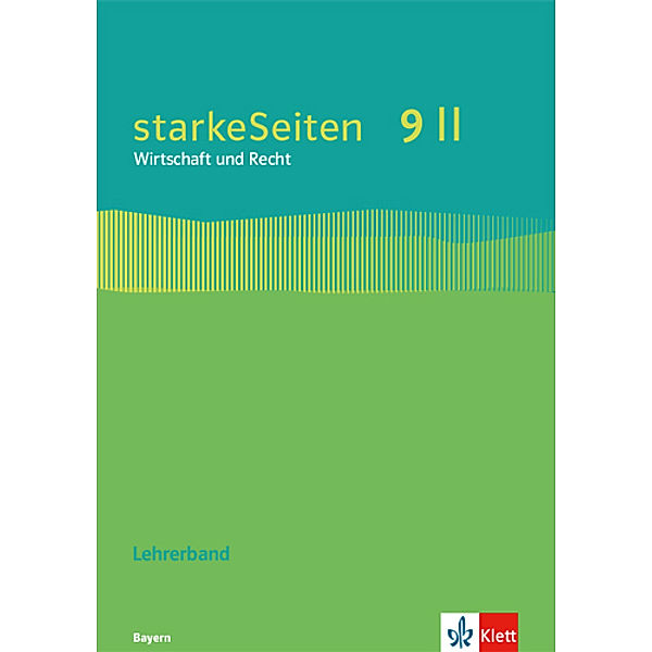 starkeSeiten Wirtschaft und Recht / starkeSeiten Wirtschaft und Recht 9 II. Ausgabe Bayern Realschule