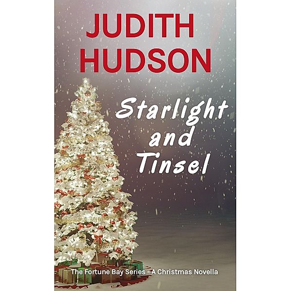 Starlight and Tinsel - A Christmas Novella (The Fortune Bay Series) / The Fortune Bay Series, Judith Hudson