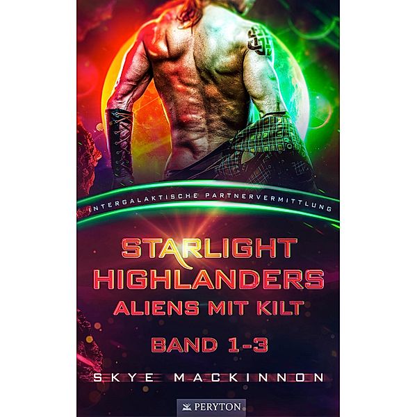 Starlight Highlanders: Band 1-3 / Starlight Highlanders: Aliens mit Kilts Bd.4, Skye MacKinnon