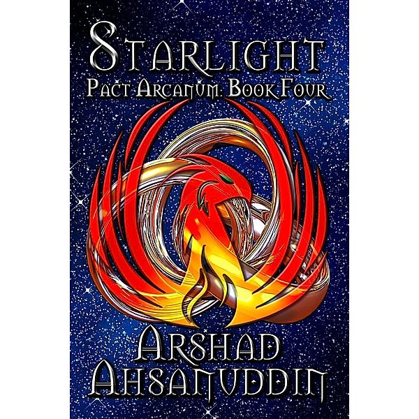 Starlight (Pact Arcanum, #4) / Pact Arcanum, Arshad Ahsanuddin