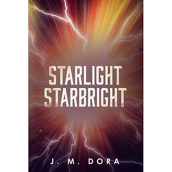 Starlight Starbright / J M Dora, J M Dora