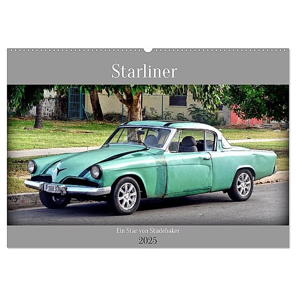 Starliner - Ein Star von Studebaker (Wandkalender 2025 DIN A2 quer), CALVENDO Monatskalender, Calvendo, Henning von Löwis of Menar