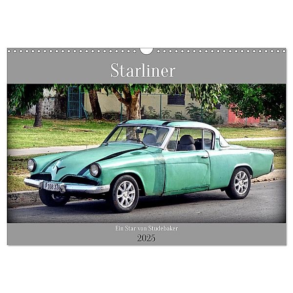 Starliner - Ein Star von Studebaker (Wandkalender 2025 DIN A3 quer), CALVENDO Monatskalender, Calvendo, Henning von Löwis of Menar