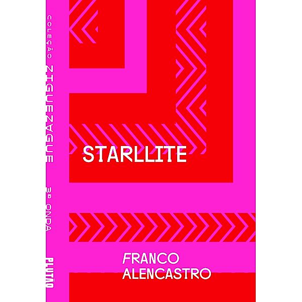 Starllite / ZIGUEZAGUE, Franco Alencastro