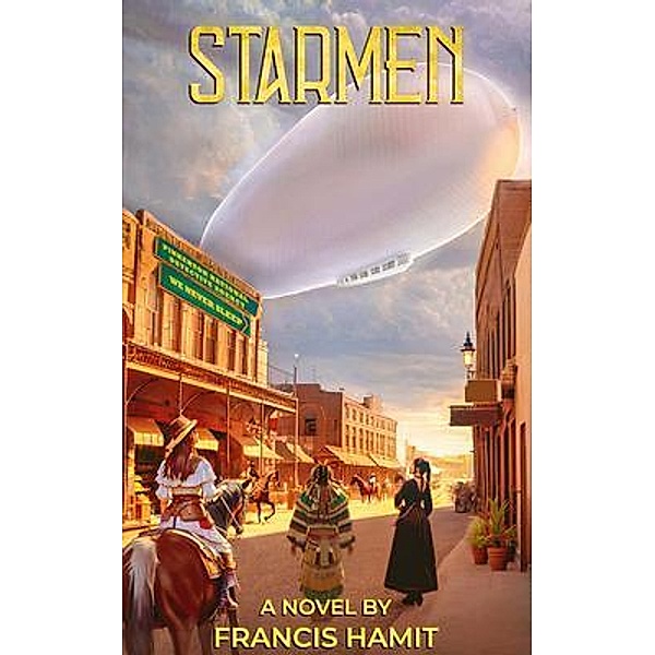 STARMEN A Novel by Francis Hamit, Francis Hamit