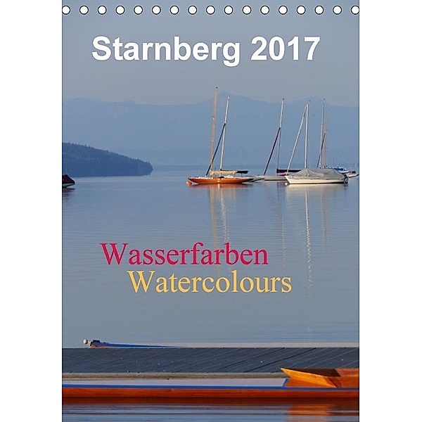 Starnberg Wasserfarben - Watercolours / Planer (Tischkalender 2017 DIN A5 hoch), Luana Freitag