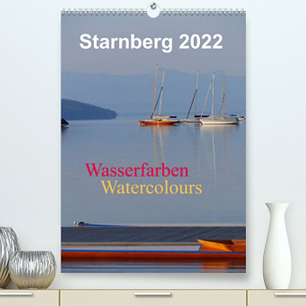 Starnberg Wasserfarben - Watercolours / Planer (Premium, hochwertiger DIN A2 Wandkalender 2022, Kunstdruck in Hochglanz), Luana Freitag