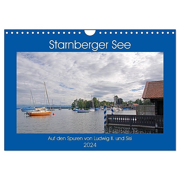 Starnberger See - Auf den Spuren von Ludwig II. und Sisi (Wandkalender 2024 DIN A4 quer), CALVENDO Monatskalender, Ingrid Franz