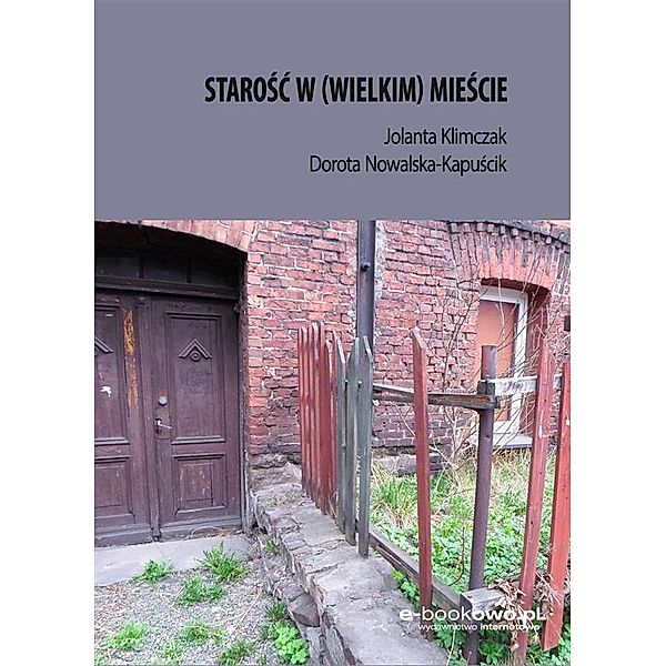 Starość w (wielkim) mieście, Dorota Nowalska-Kapuścik, Jolanta Klimczak