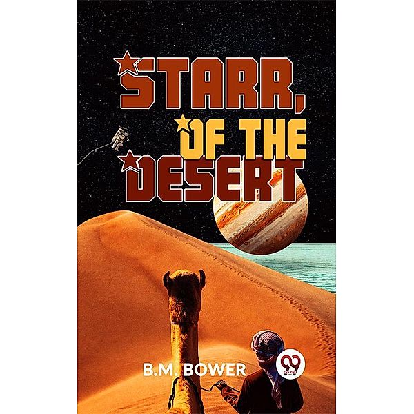 Starr, Of The Desert, B. M. Bower