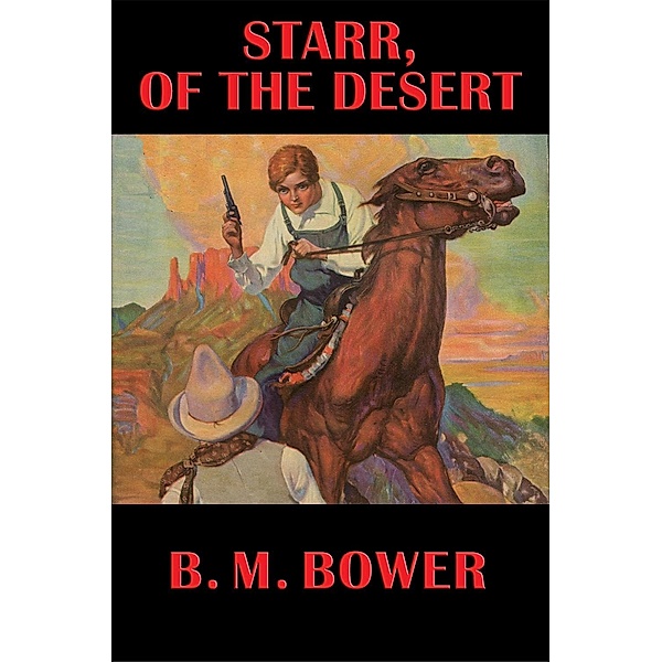 Starr, of the Desert / Wilder Publications, B. M. Bower