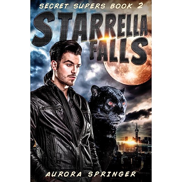 Starrella Falls (Secret Supers, #2) / Secret Supers, Aurora Springer