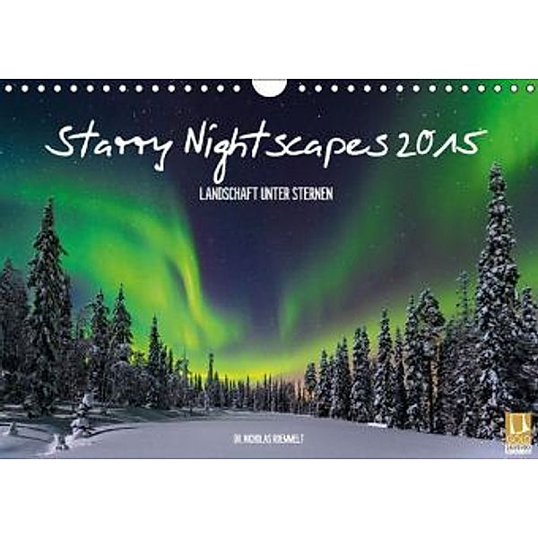 Starry Nightscapes 2015 (Wandkalender 2015 DIN A4 quer), Nicholas Roemmelt