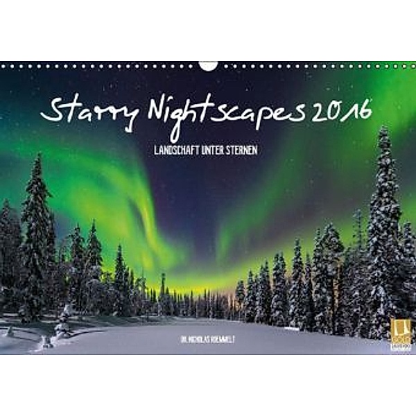 Starry Nightscapes 2016 (Wandkalender 2016 DIN A3 quer), Nicholas Roemmelt