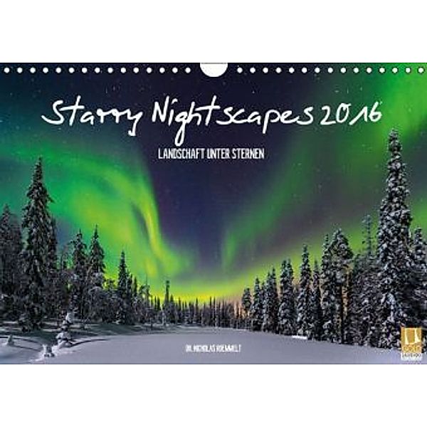 Starry Nightscapes 2016 (Wandkalender 2016 DIN A4 quer), Nicholas Roemmelt