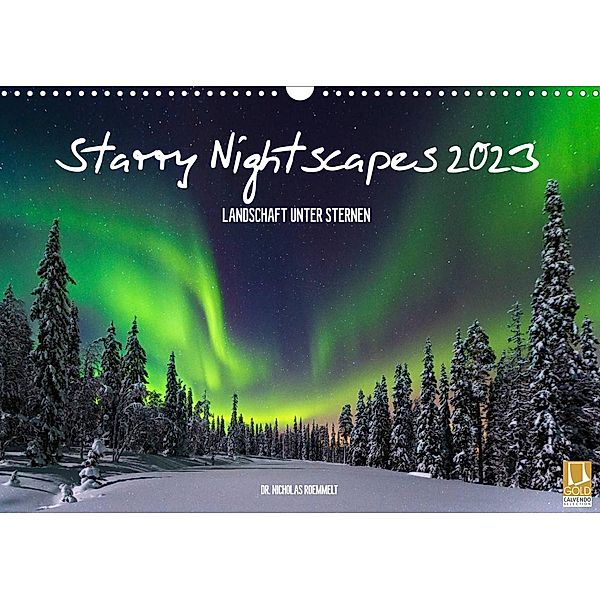 Starry Nightscapes 2023 (Wandkalender 2023 DIN A3 quer), Nicholas Roemmelt