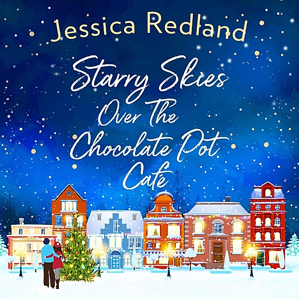 Starry Skies Over The Chocolate Pot Cafe, Jessica Redland