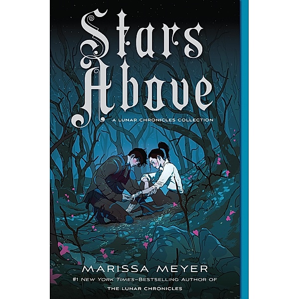 Stars Above: A Lunar Chronicles Collection / The Lunar Chronicles, Marissa Meyer