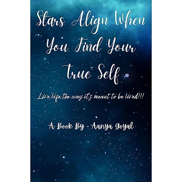 Stars Align When You Find Your True Self, Aanya Goyal