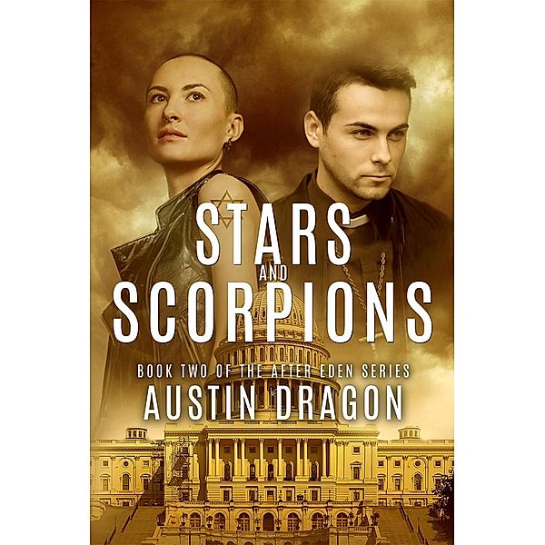 Stars and Scorpions (After Eden Series, Book 2) / The After Eden Series, Austin Dragon