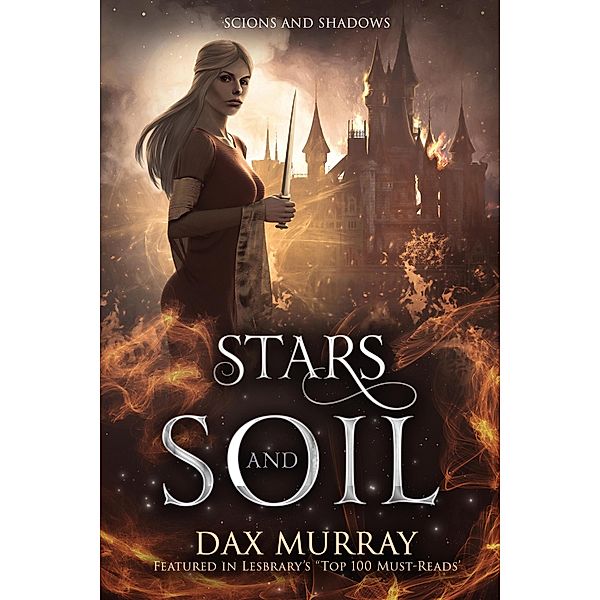 Stars and Soil (Scions and Shadows, #2) / Scions and Shadows, Dax Murray