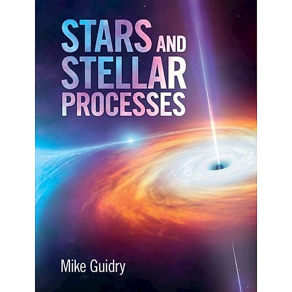 Stars and Stellar Processes, Mike Guidry
