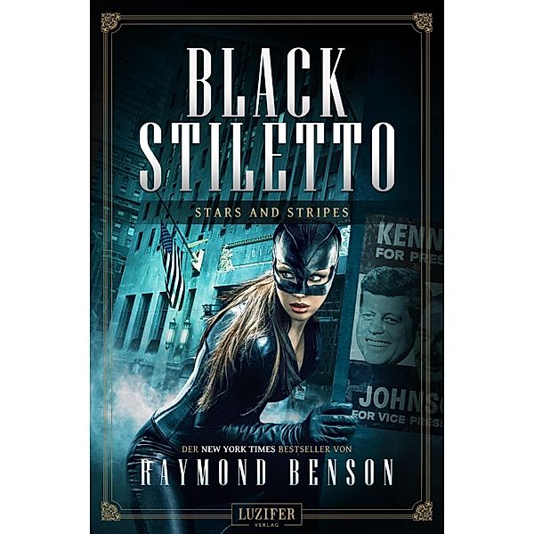 STARS AND STRIPES (Black Stiletto 3) / Black Stiletto Bd.3, Raymond Benson