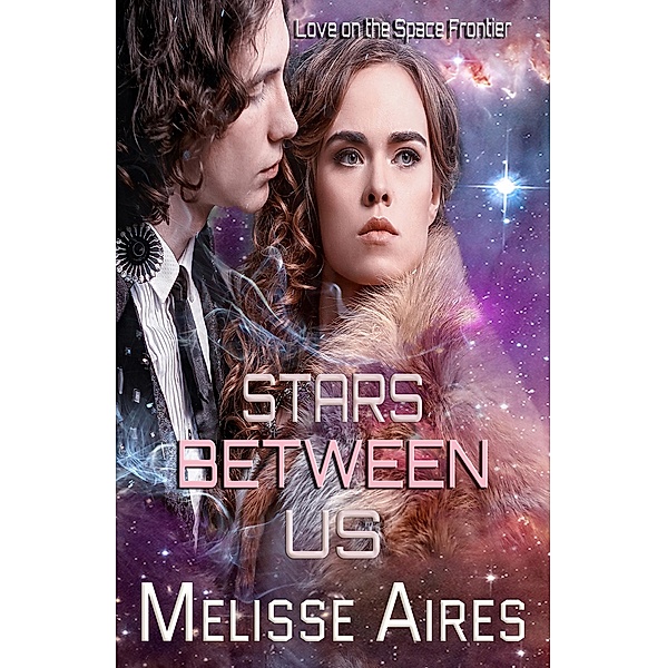 Stars Between Us (Love on the Space Frontier) / Love on the Space Frontier, Melisse Aires