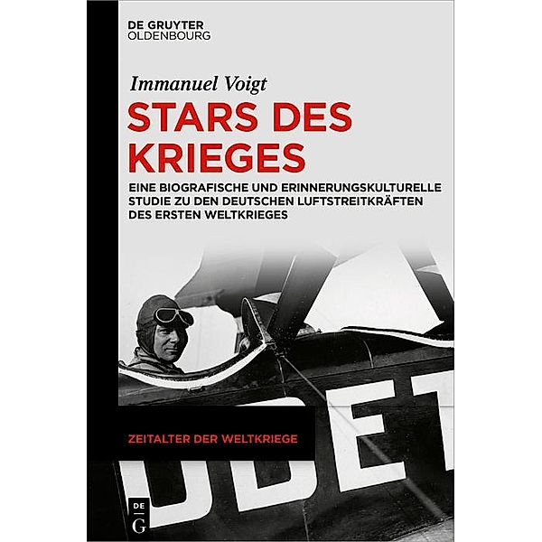 Stars des Krieges / Zeitalter der Weltkriege (DeGruyter Verlage) Bd.20, Immanuel Voigt