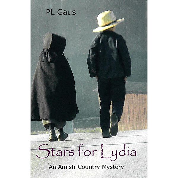 Stars for Lydia (The Amish-Country Mysteries, #10) / The Amish-Country Mysteries, P. L. Gaus