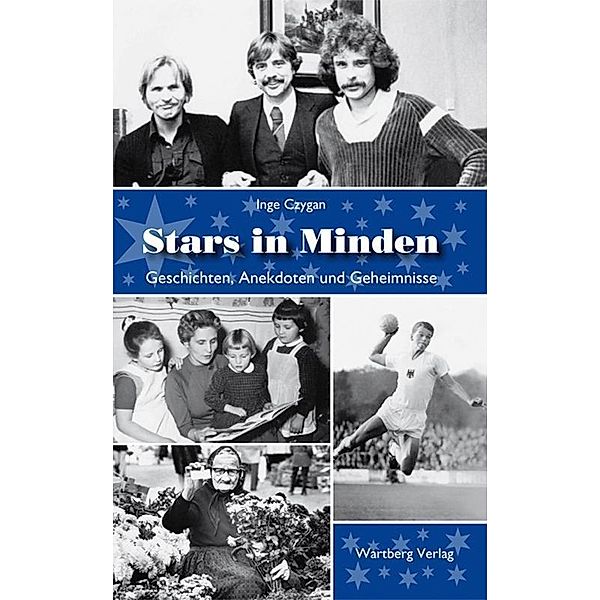 Stars in Minden - Geschichten, Anekdoten und Geheimnisse, Inge Czygan