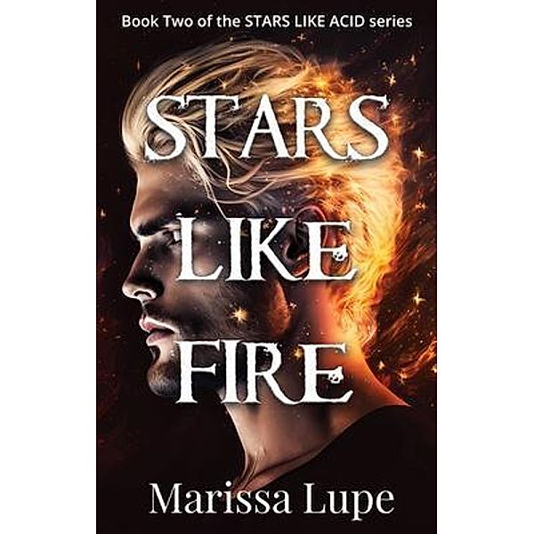 Stars Like Fire / Stars Like Acid, Marissa Lupe