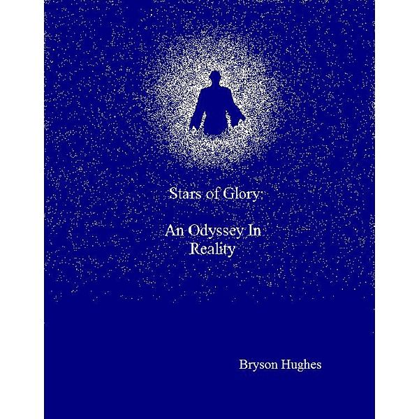 Stars of Glory: An Odyssey in Reality, Bryson Hughes