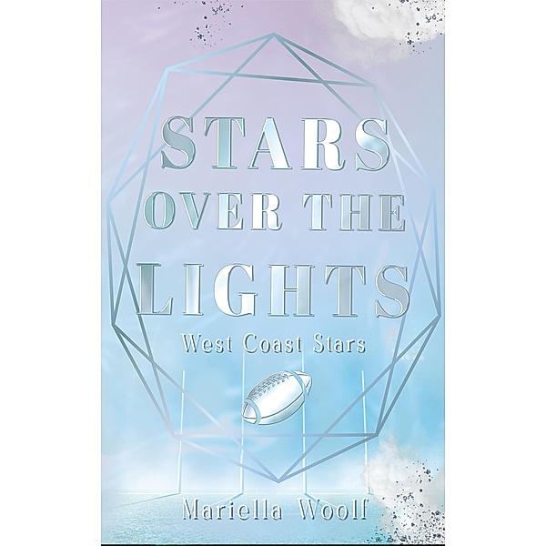 Stars over the Lights / West Coast Stars Bd.1, Mariella Woolf