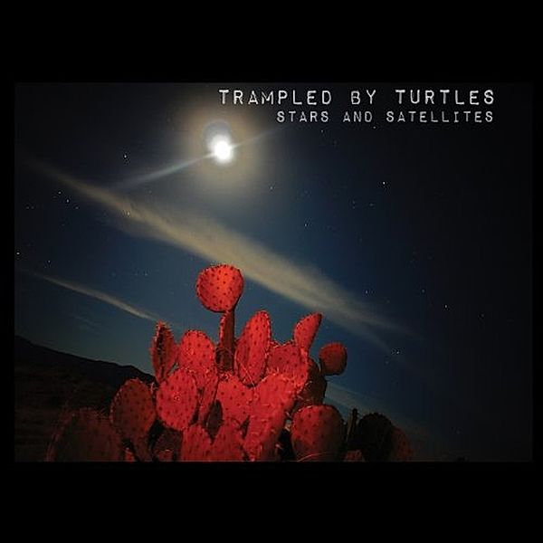 Stars & Satellites (Vinyl), Trampled By Turtles