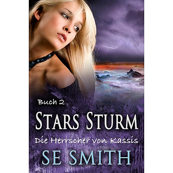 Stars Sturm (Die Herrscher von Kassis, #2) / Die Herrscher von Kassis, S. E. Smith