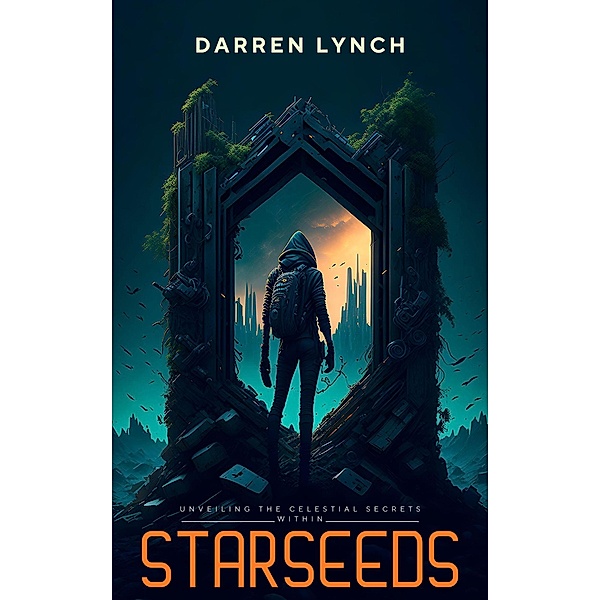 Starseeds: Unveiling the Celestial Secrets Within, Darren Lynch
