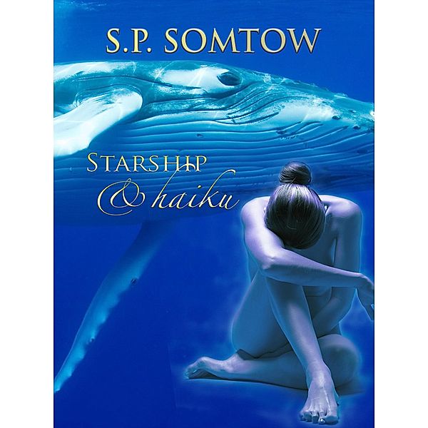 Starship & Haiku, S. P. Somtow