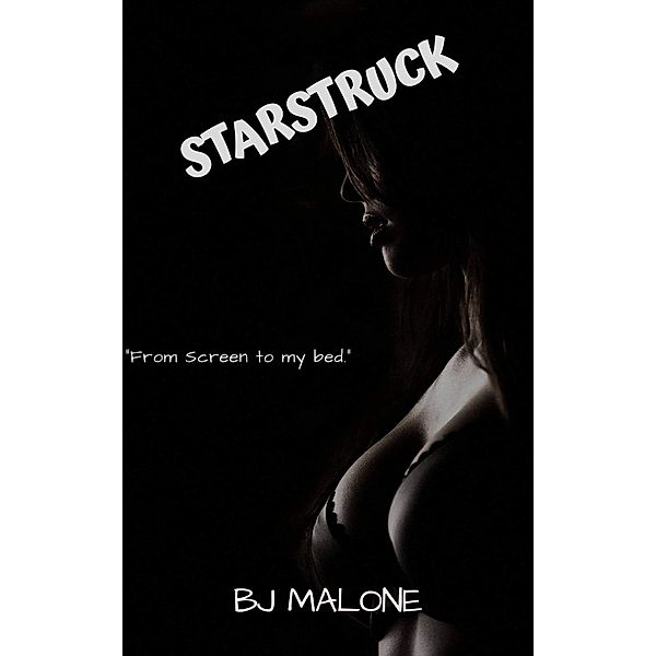 Starstruck (Love and Fame, #1) / Love and Fame, Bj Malone