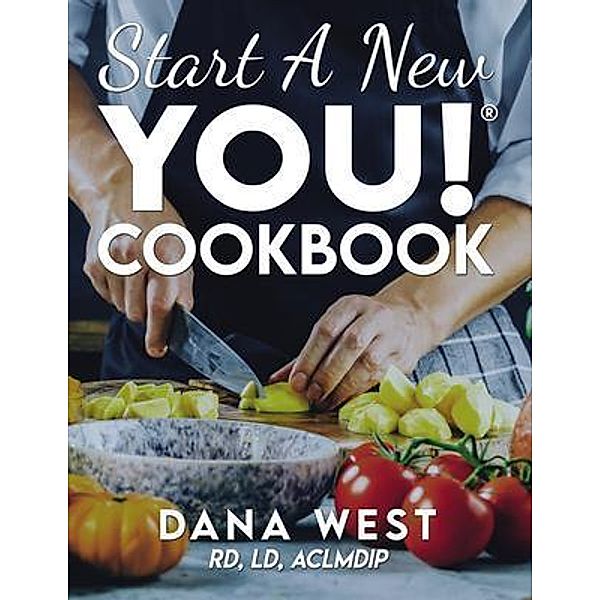 START A NEW YOU!® COOKBOOK, Dana West