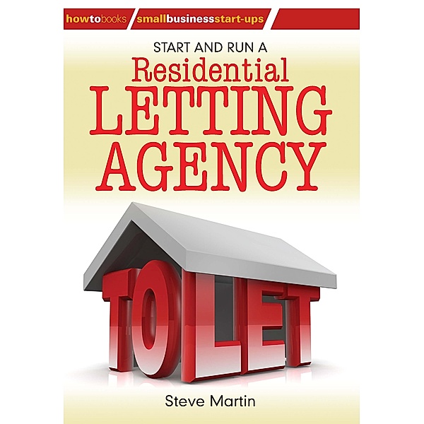 Start and Run a Residential Letting Agency, Steve Martin