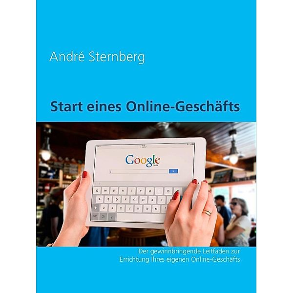 Start eines Online-Geschäfts, André Sternberg