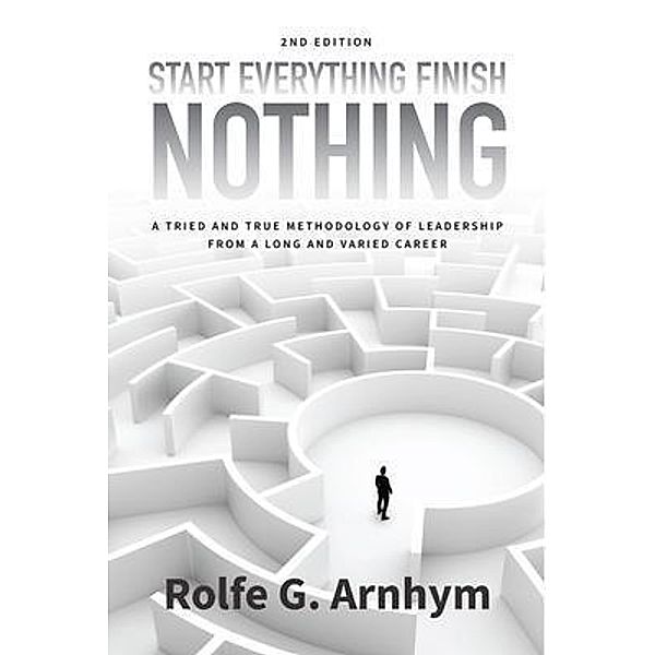 Start Everything Finish Nothing, Rolfe Arnhym